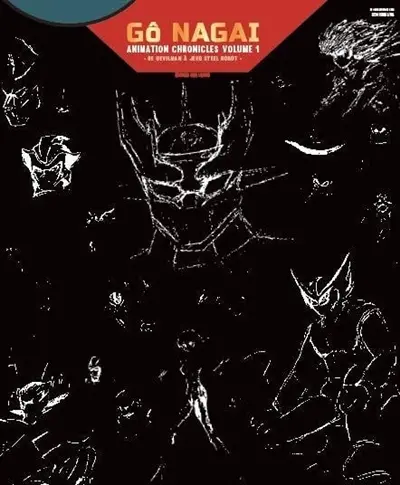 Gô Nagai animation chronicles. Vol. 1. De Devilman à Steel Jeeg