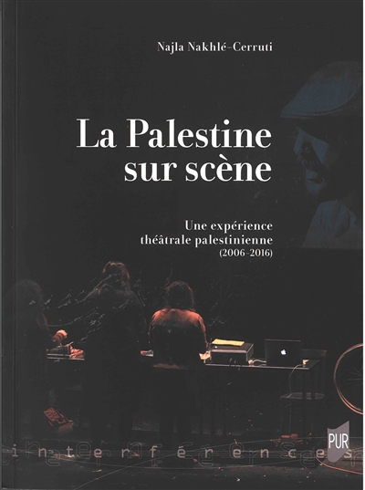 La Palestine sur scène : une expérience théâtrale palestinienne (2006-2016)