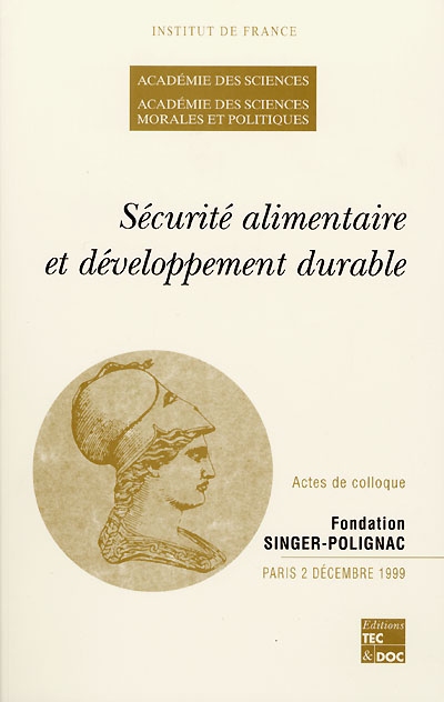 Sécurité alimentaire et développement durable : colloque du 2 décembre 1999, Fondation Singer-Polignac