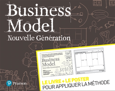 Business model : nouvelle génération : le livre + le poster pour appliquer la méthode