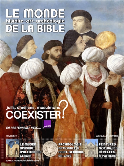 Monde de la Bible (Le), n° 217. Coexister ? Juifs, chrétiens, musulmans