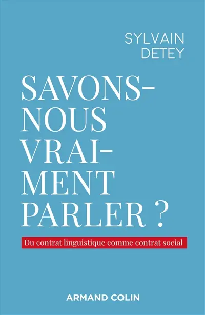 Savons-nous vraiment parler ? : du contrat linguistique comme contrat social