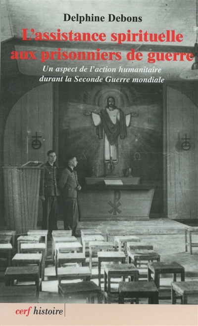L'assistance spirituelle aux prisonniers de guerre : un aspect de l'action humanitaire durant la Seconde Guerre mondiale