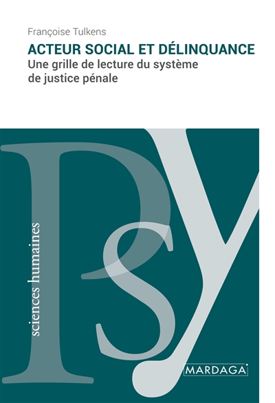 Acteur social et délinquance : Une grille de lecture du système de justice pénale