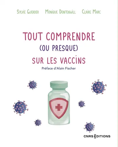 Tout comprendre (ou presque) sur les vaccins Tout comprendre (ou presque) sur les vaccins