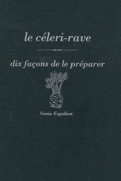 Le céleri-rave : dix façons de le préparer