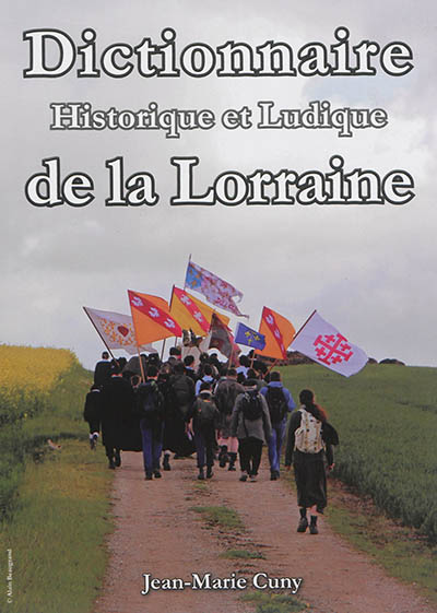 Dictionnaire historique et ludique de la Lorraine