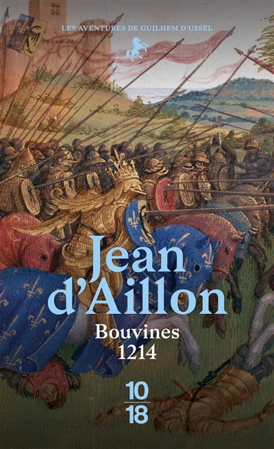 Les aventures de Guilhem d'Ussel. Bouvines, 1214