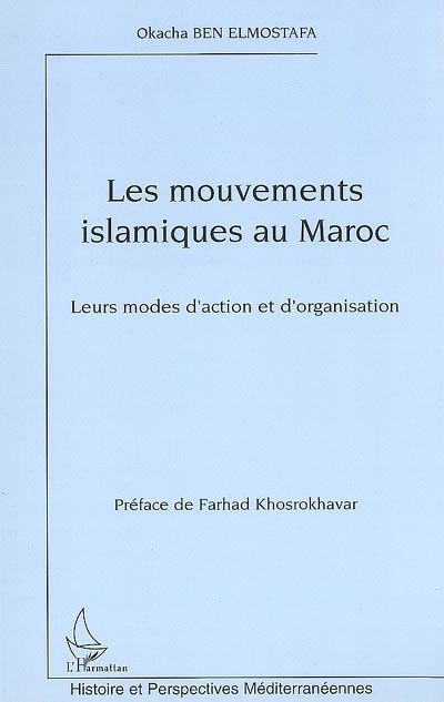 Les mouvements islamistes au Maroc : leurs modes d'action et d'organisation