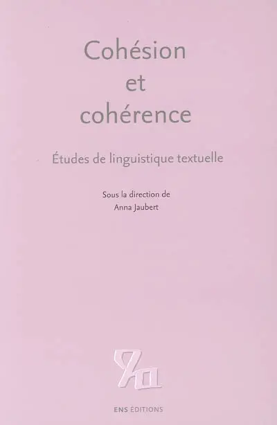Cohésion et cohérence : études de linguistique textuelle