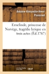 Ernelinde, princesse de Norvège, tragédie lirique en trois actes