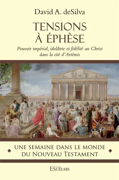 Tensions à Ephèse : pouvoir impérial, idolâtrie et fidélité au Christ dans la cité d'Artémis