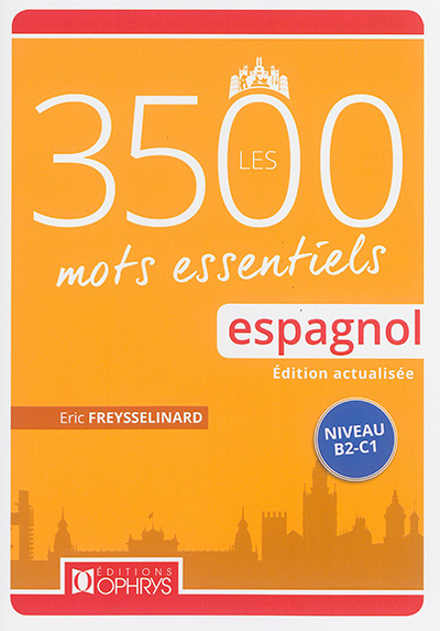 Les 3.500 mots essentiels espagnols : niveau B2-C1