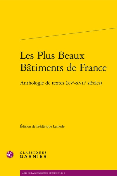 Les plus beaux bâtiments de France : anthologie de textes (XVe-XVIIe siècles)