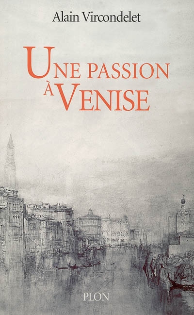 Une passion à Venise : Sand et Musset, la légende et la vérité