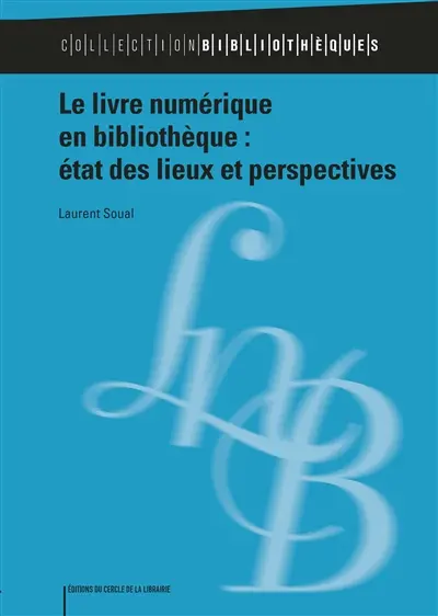 Le livre numérique en bibliothèque : état des lieux et perspectives