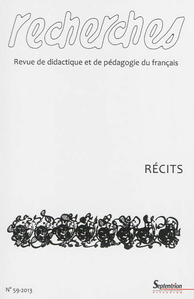 Recherches : revue de didactique et de pédagogie du français, n° 59. Récits