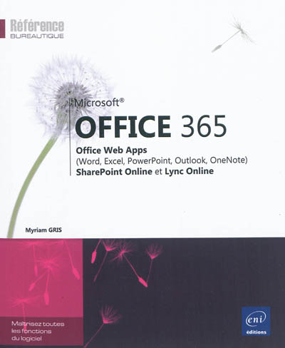 Microsoft Office 365 : Office Web Apps (Word, Excel, PowerPoint, Outlook, OneNote) : SharePoint Online et Lync Online