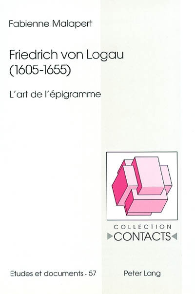Friedrich von Logau, 1605-1655 : l'art de l'épigramme
