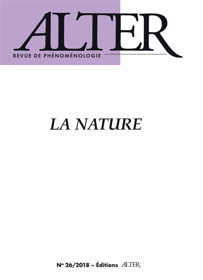 Alter, revue de phénoménologie, n° 26. La nature