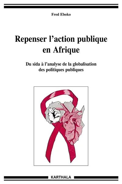 Repenser l'action publique en Afrique : du sida à l'analyse de la globalisation des politiques publiques