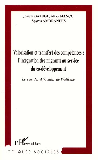Valorisation et transfert des compétences, l'intégration des migrants au service du co-développement : le cas des Africains de Wallonie