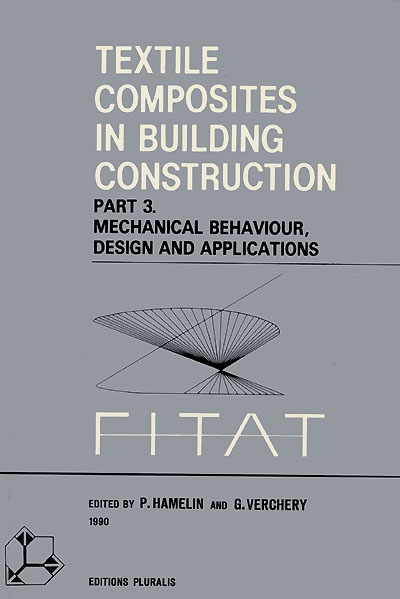 Textile composites in building construction. Vol. 3. Mechanical behaviour, design and applications : proceedings