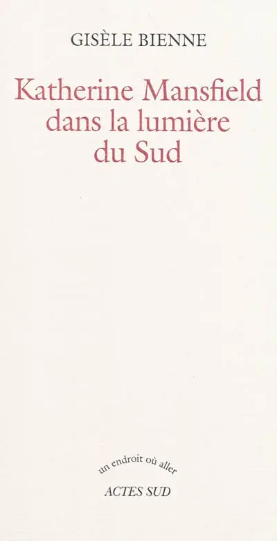 Katherine Mansfield dans la lumière du Sud