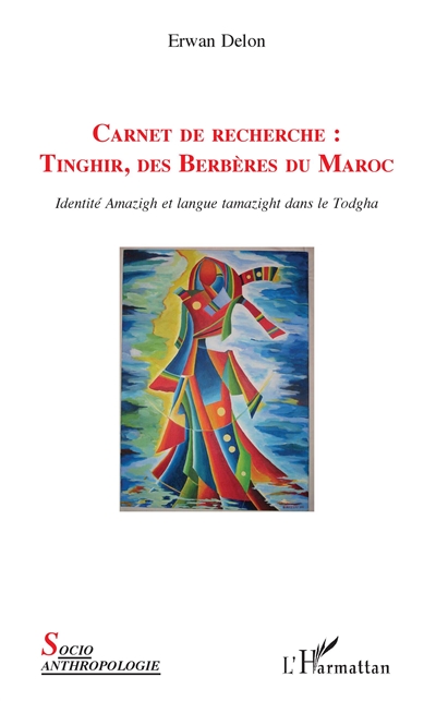Carnet de recherche : Tinghir, des Berbères du Maroc : identité Amazigh et langue tamazight dans le Todgha