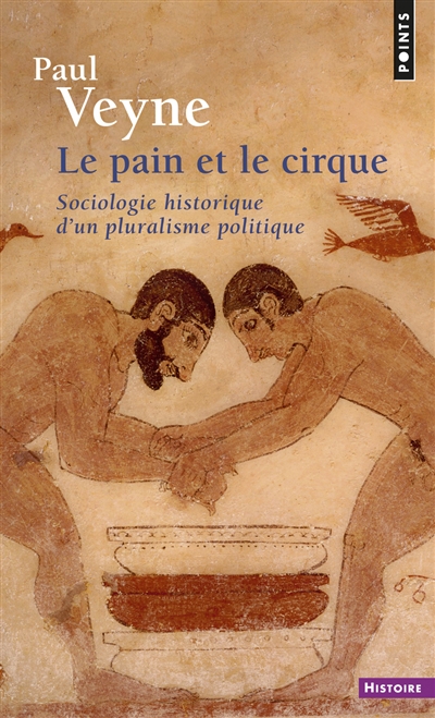 Le pain et le cirque : sociologie historique d'un pluralisme politique