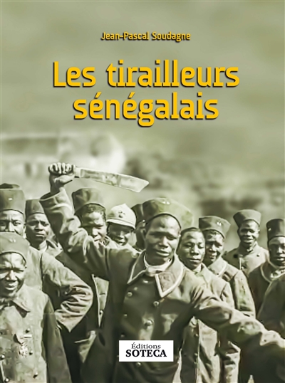 Les tirailleurs sénégalais - Jean-Pascal Soudagne