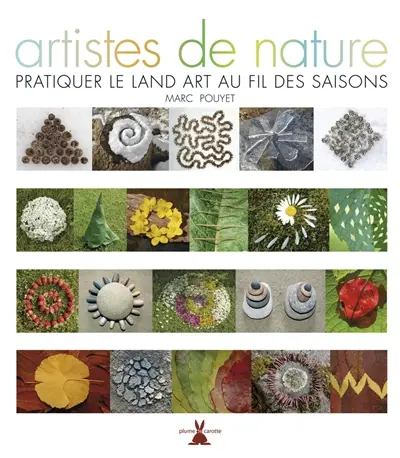Artistes de nature : pratiquer le land art au fil des saisons