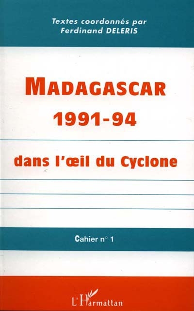 Madagascar 1991-1994 : dans l'oeil du cyclone