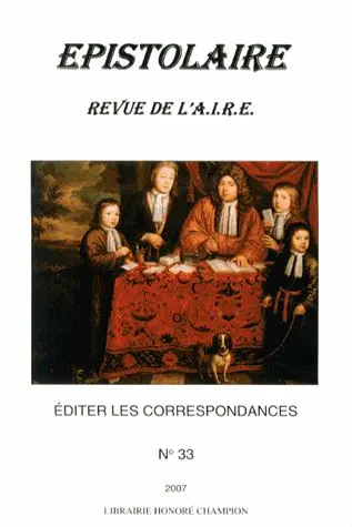Epistolaire, revue de l'AIRE, n° 33. Editer les correspondances : actes du colloque