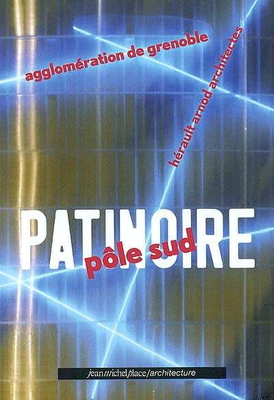 Patinoire, pôle sud : agglomération de Grenoble, Hérault Arnod architectes