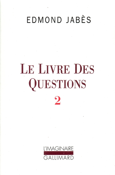 Le Livre des questions. Vol. 2. Yaël, Elya, Aely, El ou le Dernier livre