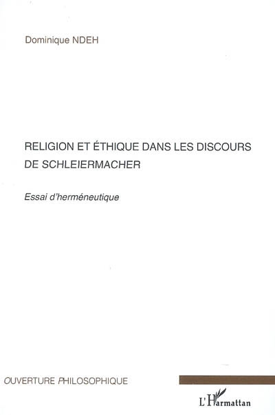Religion et éthique dans les discours de Schleiermarcher : essai d'herméneutique
