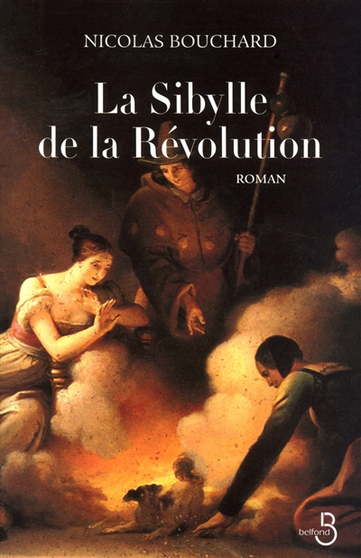 La sibylle de la Révolution : une aventure de Marie-Adélaïde Lenormand