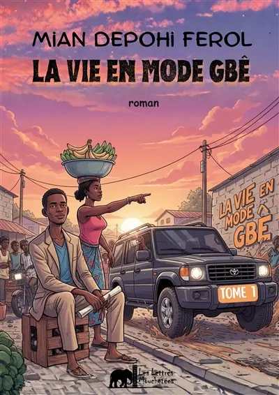 La vie en mode gbê : chronique urbaine. Vol. 1