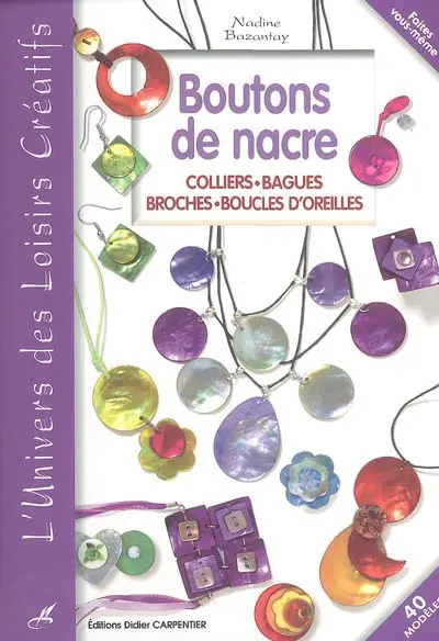 Boutons de nacre : colliers, bagues, broches, boucles d'oreilles