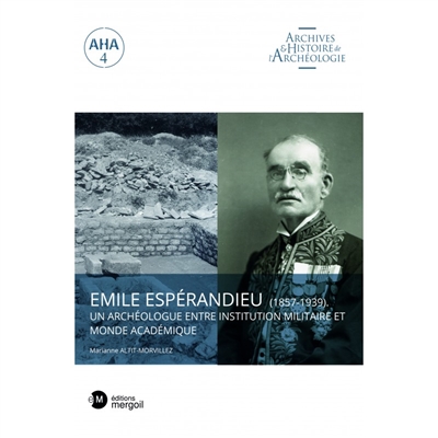 Emile Espérandieu (1857-1939) : un archéologue entre institution militaire et monde académique