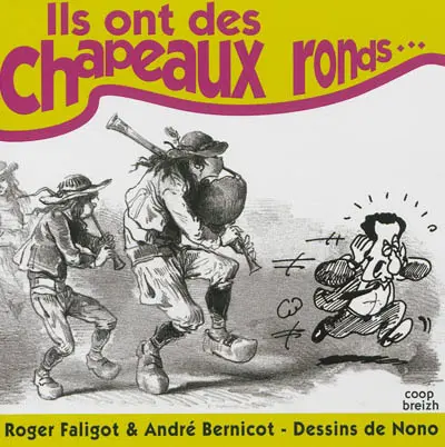 Ils ont des chapeaux ronds... : bons mots et préjugés sur la Bretagne et les Bretons