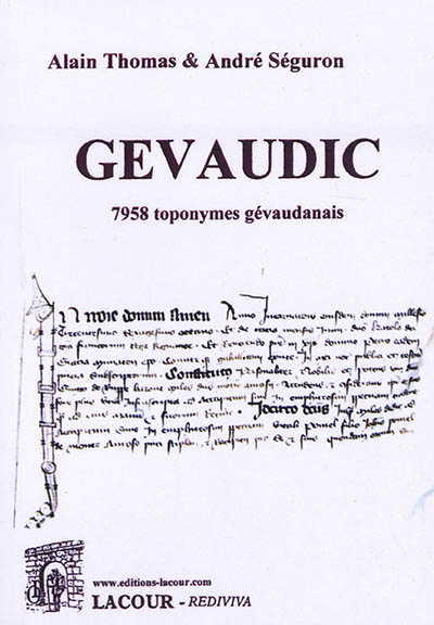 Gévaudic : 7.958 toponymes gévaudanais : les communes perdues ou gagnées par le Gévaudan, les modifications communales entre 1930 et 2013