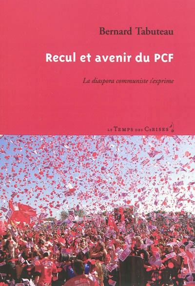 Recul et avenir du PCF : la diaspora communiste s'exprime