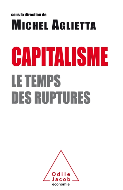 Capitalisme : le temps des ruptures