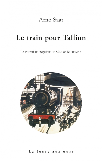 le train pour tallinn : la première enquête de marko kurismaa