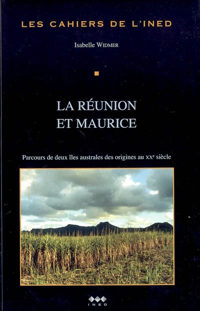 La Réunion et Maurice : parcours de deux îles australes des origines au XXe siècle