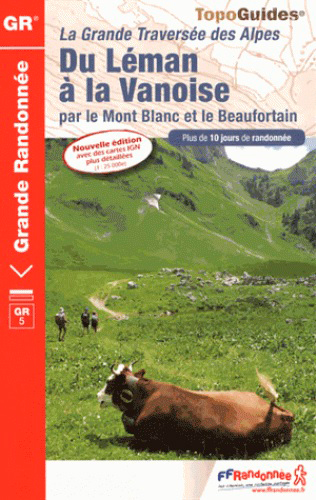 Du Léman à la Vanoise par le Mont Blanc et le Beaufortain, Tour des Dents-du-Midi : la grande traversée des Alpes : plus de 10 jours de randonnée