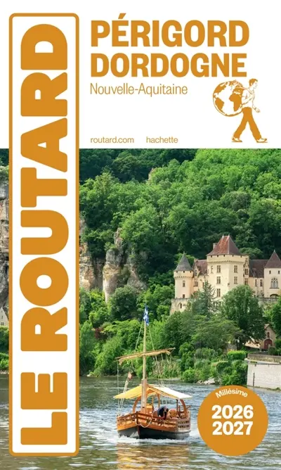 Périgord, Dordogne : Nouvelle-Aquitaine : 2026-2027 Périgord, Dordogne : Nouvelle-Aquitaine : 2026-2027