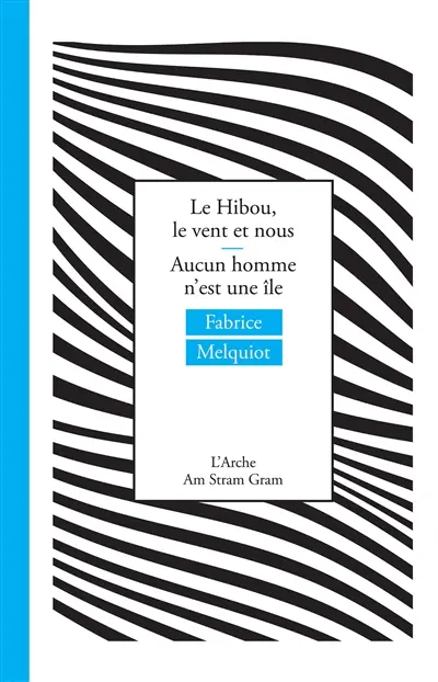Le hibou, le vent et nous. Aucun homme n'est une île